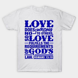 Romans 13:10 T-Shirt